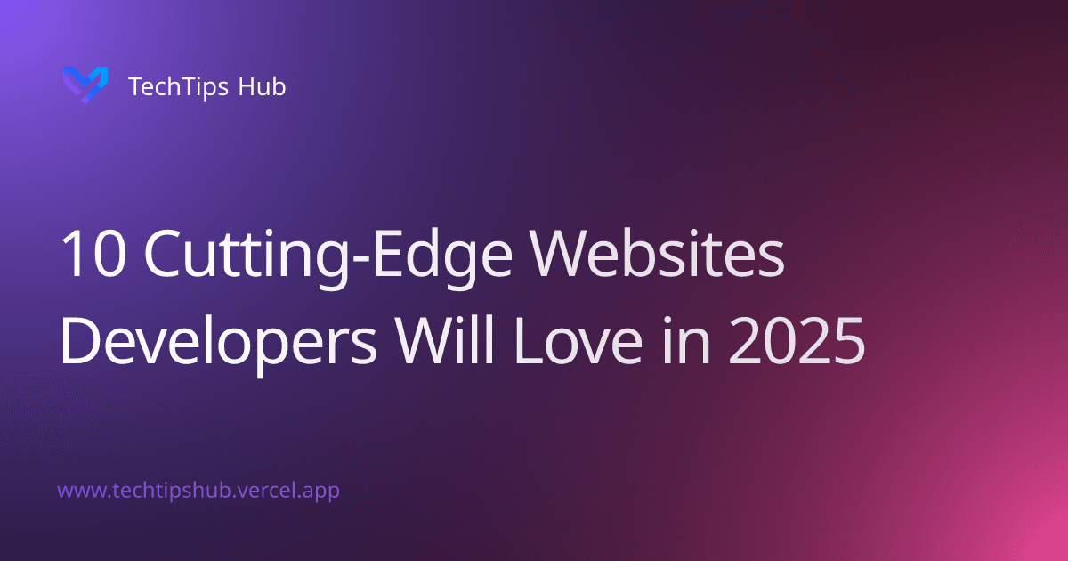 10 Cutting-Edge Websites Developers Will Love in 2025-cover-image