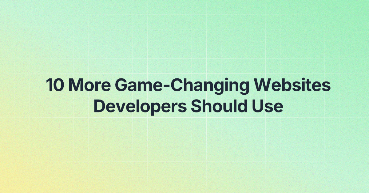 More Game-Changing Websites Developers Should Use in 2025